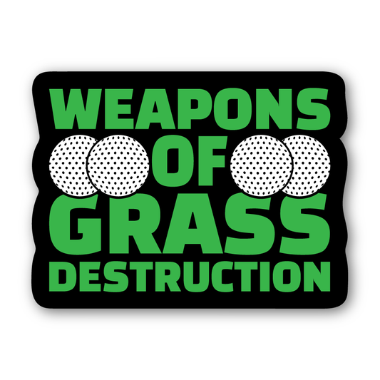 Weapons Of Grass Destruction Sticker